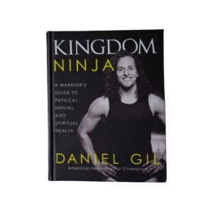 Autographed copy of Kingdom Ninja: A Warrior's Guide to Physical, Mental & Spiritual Health (Book)